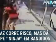Com golpe “ninja”, rapaz corre risco, mas assusta assaltantes; veja