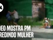 Vídeo mostra PM agredindo mulher no Rio de Janeiro; imagens fortes
