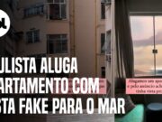 Turista aluga apartamento com vista ‘fake’ para o mar no Rio de Janeiro; veja vídeo