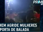 Homem agride mulheres em saída de balada em bairro nobre de São Paulo