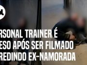 Personal trainer é preso após ser filmado agredindo ex-namorada em academia em GO
