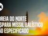 Coreia do Norte dispara míssil balístico e ilha no Japão emite alerta para retirada da população