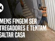 Vídeo mostra homens fingindo ser entregadores, invadindo e tentando assaltar