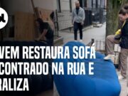 Jovem restaura sofá de R$ 40 mil encontrado jogado na rua e viraliza; veja