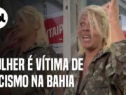 Mulher sofre racismo e filma ofensas: ‘odeio preto, não suporto’; veja