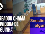 Vereador chama servidora de ‘neguinha’ durante sessão na Câmara de Canguçu (RS)
