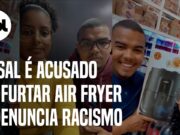 Casal é acusado de furtar air fryer com nota em mãos e denuncia racismo; veja