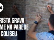 Turista grava nome dele e da namorada em parede do Coliseu e irrita governo italiano; veja
