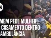 Homem pede mulher em casamento dentro de ambulância após acidente; veja
