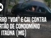 Carro ‘voa’ e cai contra portão de condomínio em Itaúna (MG); veja