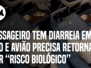 Passageiro tem diarreia durante voo e avião precisa retorna por ‘risco biológico’