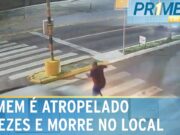 Homem morre após ser atropelado duas vezes em faixa de pedestres; veja