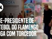 Marcos Braz, vice do Flamengo, briga com torcedor em shopping no Rio de Janeiro; veja