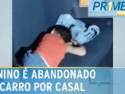 Casal abandona filho de dois anos sozinho em carro para curtir bar em SP; veja