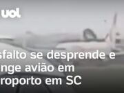 Asfalto se desprende e atinge avião comercial no aeroporto de Navegantes em SC; veja