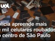 Vídeo mostra apreensão de mais de mil celulares roubados em ação da polícia em SP