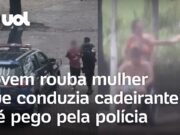 Jovem rouba mulher que conduzia cadeirante e é pego pela polícia; veja