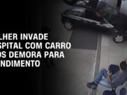 Mulher invade hospital com carro após demora para atendimento no RJ; veja