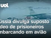 Rússia divulga suposto vídeo de prisioneiros ucranianos embarcando em avião abatido; veja