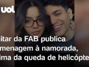 Militar posta vídeo em homenagem a namorada, vítima de queda de helicóptero; veja