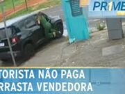 Vendedora de São Paulo é arrastada após mulher se recusar a pagar os produtos