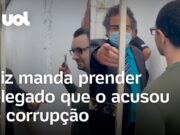 Juiz manda prender delegado que o denunciou por corrupção no Amazonas