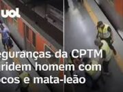 Vídeo mostra seguranças da CPTM dando socos e mata-leão em passageiro; veja