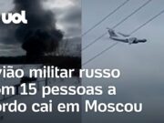 Avião militar russo com 15 pessoas a bordo cai ao nordeste de Moscou; vídeo flagra queda