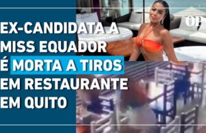 Ex-candidata a Miss Equador mencionada por traficantes é morta a tiros em restaurante; veja