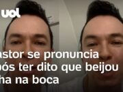 Pastor que disse ter beijado filha na boca se pronuncia: ‘Dei um beijo inocente, puro’
