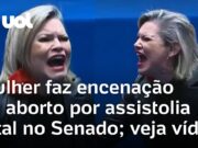 Contadora de histórias encena aborto por assistolia fetal e interpreta feto no Senado; veja