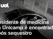 Residente de medicina da Unicamp é encontrado após sequestro; veja