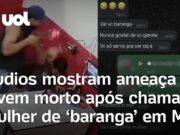 Áudios mostram ameaça a jovem morto a tiros após chamar mulher de baranga em MG