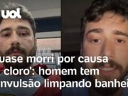 ‘Quase morri por causa de cloro’: homem tem convulsão limpando banheiro; veja