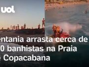 Ventania e ondas arrastam cerca de 100 banhistas na Praia de Copacabana no RJ; veja