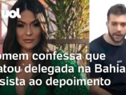 Homem confessa que matou delegada na Bahia e diz que foi ameaçado; veja