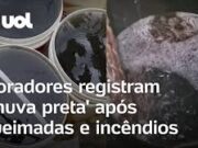 Chuva preta: Moradores do sul registram chuva escura após queimadas e incêndios