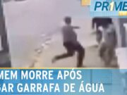 Homem morre espancado por causa de garrafa de água em SP; veja