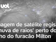 Furacão Milton: imagem registra ‘chuva de raios’ perto do olho do furacão ‘catastrófico’