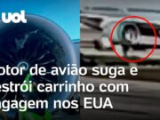 Motor de avião suga e destrói carrinho com bagagem nos Estados Unidos; veja