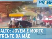 Jovem de 21 anos é assassinado na frente da mãe em Belém; veja