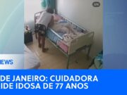 Enfermeira é indiciada após agredir idosa de 77 anos no RJ; veja