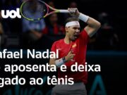 Rafael Nadal se aposenta do tênis após duas décadas de carreira