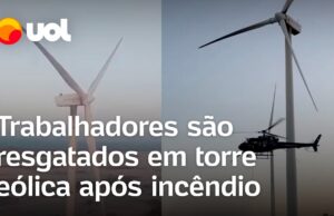 Trabalhadores são resgatados do alto de torre eólica após incêndio na usina ; veja