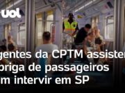 Homens brigam dentro de trem e agentes da CPTM assistem à confusão sem intervir