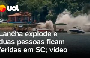 Lancha explode e duas pessoas ficam feridas no Porto de Itá em Santa Catarina; veja