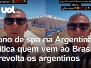 Dono de spa argentino critica turista que vem ao Brasil e causa revolta; veja