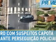 Do alto: carro roubado capota com suspeitos durante perseguição; veja