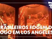 ‘Sai ou vamos morrer’: brasileiros deixam tudo para trás em Los Angeles