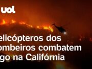 Imagens mostram bombeiros combatendo fogo com helicópteros na Califórnia; veja